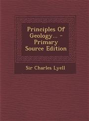 Principles of Geology... - Primary Source Edition,1294380168,9781294380160
