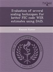 Evaluation of several scaling techniques for better FEC code WER estimates using DAIS.,1248969464,9781248969465