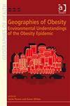 Geographies of Obesity Environmental Understandings of the Obesity Epidemic,0754676196,9780754676195