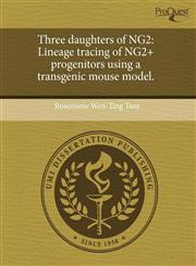 Three daughters of NG2 Lineage tracing of NG2+ progenitors using a transgenic mouse model.,1243687878,9781243687876