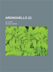 Ardinghello; Die Kunst (2),1153442396,9781153442398