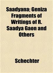 Saadyana; Geniza Fragments of Writings of R. Saadya Gaon and Others,1152773410,9781152773417