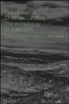 The Colonization of Unfamiliar Landscapes The Archaeology of Adaptation,0415256070,9780415256070