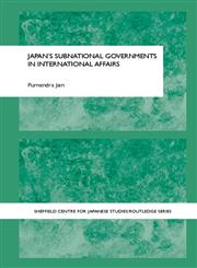 Japan's Subnational Governments in International Affairs,0415333679,9780415333672
