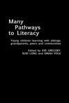 Many Pathways to Literacy Young Children Learning with Siblings, Grandparents, Peers, and Communities,0415306167,9780415306164