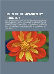 Lists of companies by country List of companies of Italy, List of companies of the United States, List of companies of Canada,1157638880,9781157638889