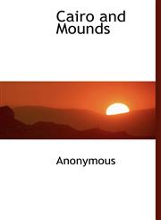 Cairo and Mounds,1140588281,9781140588283