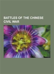 Battles of the Chinese Civil War Heshui Campaign, Campaign of the North China Plain Pocket, Menglianggu Campaign, Meridian Ridge Campaign, Luding Bri,1230492291,9781230492292