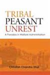 Tribal Peasant Unrest A Paradox in Welfare Administration,8174791302,9788174791306