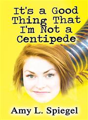 It's a Good Thing That I'm Not a Centipede,1630844195,9781630844196