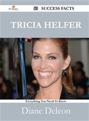Tricia Helfer 83 Success Facts - Everything you need to know about Tricia Helfer,1488531838,9781488531835