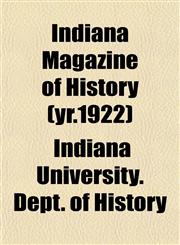 Indiana Magazine of History (yr.1922),1152967568,9781152967564