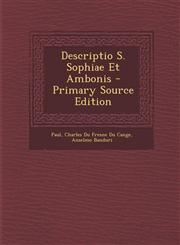 Descriptio S. Sophiae Et Ambonis,1289504776,9781289504779