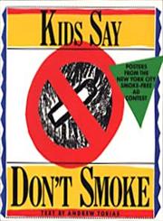 Kids Say Don't Smoke Posters from the New York City : Smoke-Free Contest,0894809989,9780894809989