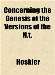 Concerning the Genesis of the Versions of the N.t.,1151852635,9781151852632