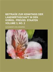 Beitrag̈e zur Kenntniß der Landwirthschaft in den Kon̈igl. Preuß. Staaten Volume 3, no. 2,1236853555,9781236853554