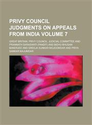 Privy Council Judgments on Appeals from India Volume 7,1130737489,9781130737486