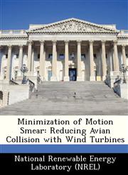 Minimization of Motion Smear Reducing Avian Collision with Wind Turbines,1249134072,9781249134077