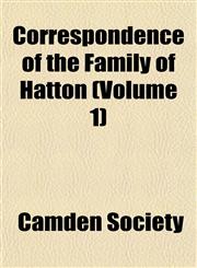 Correspondence of the Family of Hatton (Volume 1),1152008153,9781152008151