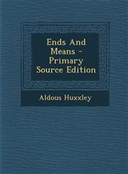 Ends and Means - Primary Source Edition,1293721506,9781293721506