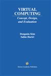 Virtual Computing Concept, Design, and Evaluation,0792374827,9780792374824