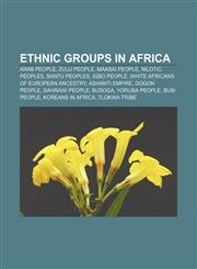 Ethnic groups in Africa Arab people, Zulu people, Maasai people, Nilotic peoples, Bantu peoples, Igbo people,1157634893,9781157634898