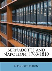 Bernadotte and Napoleon, 1763-1810,1176424297,9781176424296