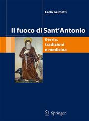 Il Fuoco Di Sant'antonio Storia, Tradizioni E Medicina,8847005949,9788847005945