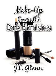 Make-Up Covers the Dark Blemishes,1606101161,9781606101162