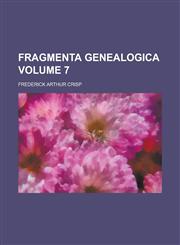 Fragmenta Genealogica Volume 7,123420486X,9781234204860
