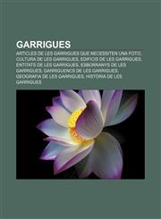 Garrigues Articles de les Garrigues que necessiten una foto, Cultura de les Garrigues, Edificis de les Garrigues, Entitats de les Garrigues,1232720526,9781232720522