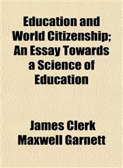 Education and World Citizenship; An Essay Towards a Science of Education,1155042816,9781155042817