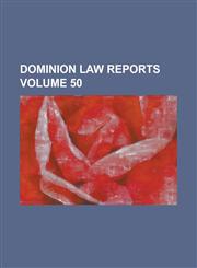 Dominion Law Reports Volume 50,1234071525,9781234071523
