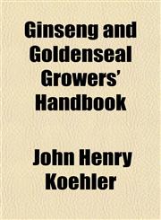 Ginseng and Goldenseal Growers' Handbook,1152154435,9781152154438