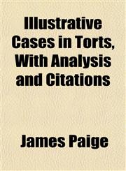 Illustrative Cases in Torts, With Analysis and Citations,1152181874,9781152181878
