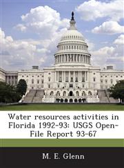 Water resources activities in Florida 1992-93 USGS Open-File Report 93-67,1288937180,9781288937189