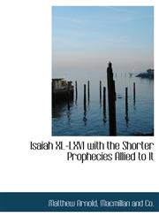 Isaiah XL-LXVI with the Shorter Prophecies Allied to It,1140585150,9781140585152