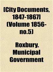 [City Documents, 1847-1867] (Volume 1856- no.5),1155044185,9781155044187