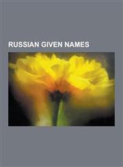 Russian Given Names Slavic Names, D Browka, S Awomir, Ludmila, Daria, Lubomir, Galina, Vladislav, Sviatoslav, Vladimir, Mira, Milorad, Cze,1230637176,9781230637174