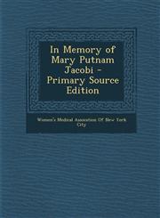 In Memory of Mary Putnam Jacobi - Primary Source Edition,1294906925,9781294906926