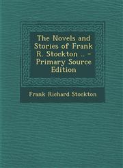 Novels and Stories of Frank R. Stockton ..,1289458774,9781289458775