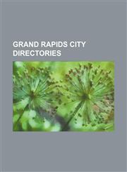 Grand Rapids city directories,1231186844,9781231186848