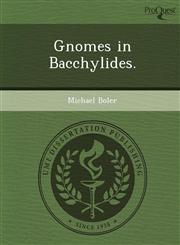 Gnomes in Bacchylides.,1249859557,9781249859550
