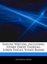 Articles On Nature Writers, including Henry David Thoreau, Loren Eiseley, Vitaly Bianki,1243036540,9781243036544