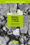 Business Integrity and Peace Beyond Geopolitical and Disciplinary Boundaries,0521862981,9780521862981