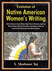 Evolution of Native American Women’s Writing Paula Gunn Allen, Leslie Marmon Silko and Louise Erdrich,938218614X,9789382186144