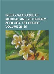 Index-cataloque of medical and veterinary zoology. 1st series Volume 26-35,1234365286,9781234365288
