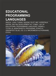 Educational programming languages Pascal, Logo, Turing, Squeak, PILOT, ABC, HyperTalk, Rapira, GNU MIX Development Kit, COMAL,1157242340,9781157242345