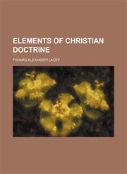 Elements of Christian doctrine,1150859520,9781150859526