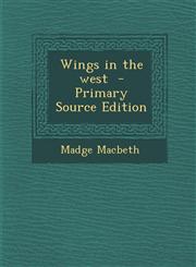 Wings in the West - Primary Source Edition,1287661017,9781287661016